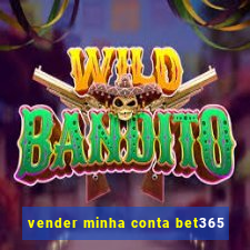 vender minha conta bet365